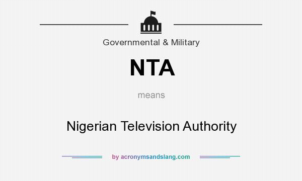 What does NTA mean? It stands for Nigerian Television Authority