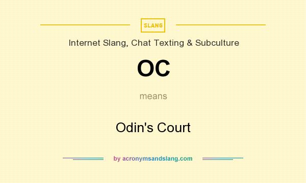 What does OC mean? It stands for Odin`s Court