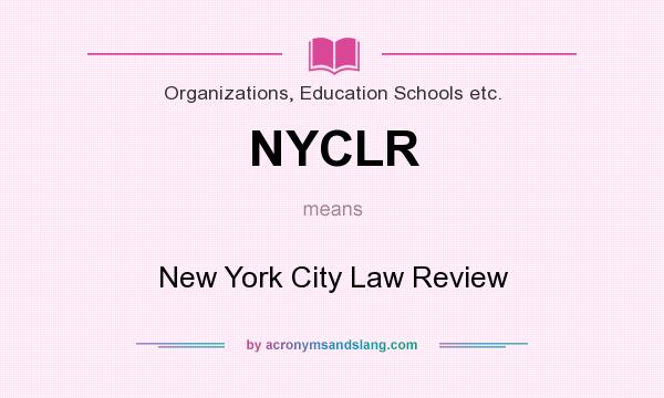 What does NYCLR mean? It stands for New York City Law Review