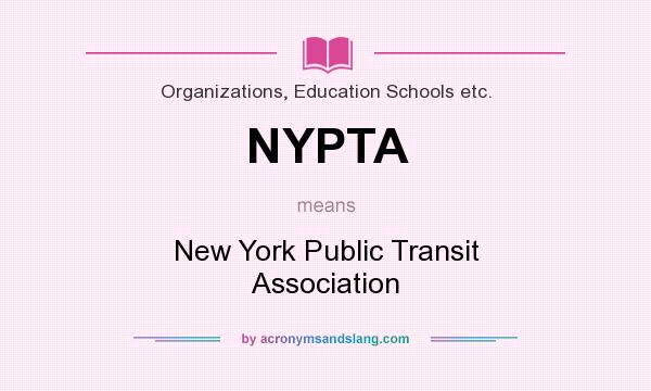 What does NYPTA mean? It stands for New York Public Transit Association