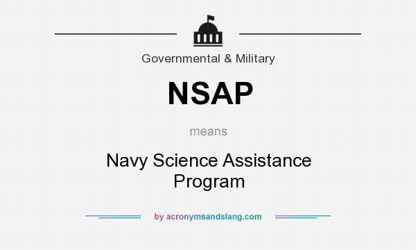 What does NSAP mean? It stands for Navy Science Assistance Program