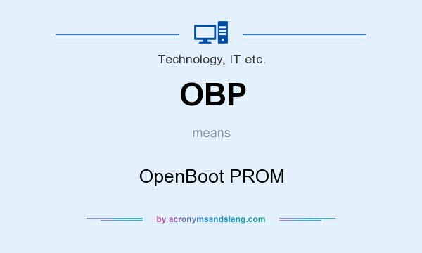 What does OBP mean? It stands for OpenBoot PROM