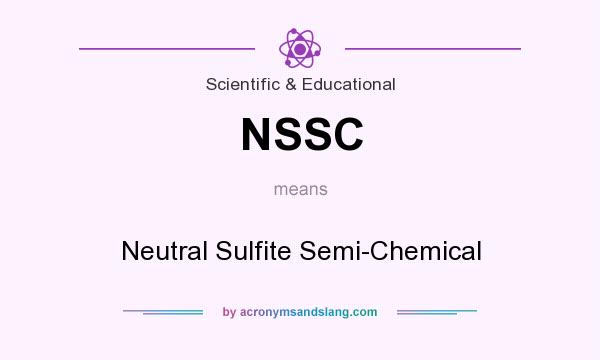 What does NSSC mean? It stands for Neutral Sulfite Semi-Chemical