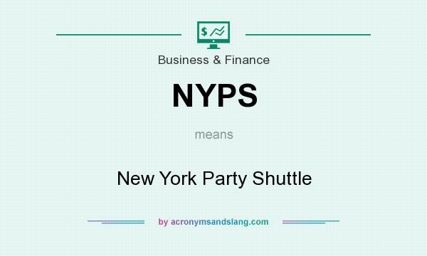 What does NYPS mean? It stands for New York Party Shuttle