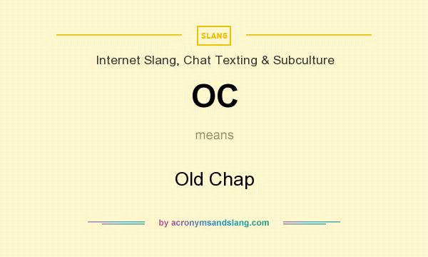 What does OC mean? It stands for Old Chap