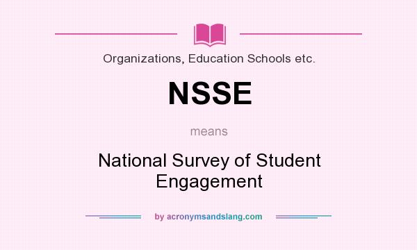 What does NSSE mean? It stands for National Survey of Student Engagement