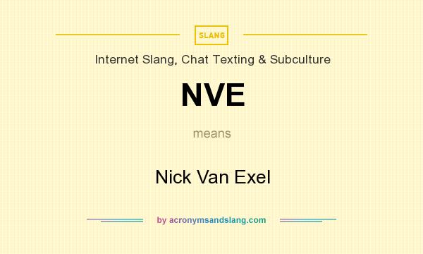What does NVE mean? It stands for Nick Van Exel