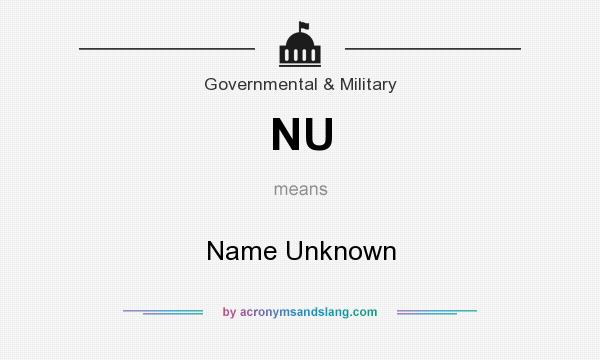 What does NU mean? It stands for Name Unknown