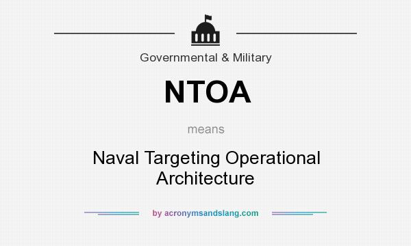 What does NTOA mean? It stands for Naval Targeting Operational Architecture