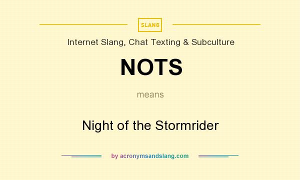 What does NOTS mean? It stands for Night of the Stormrider