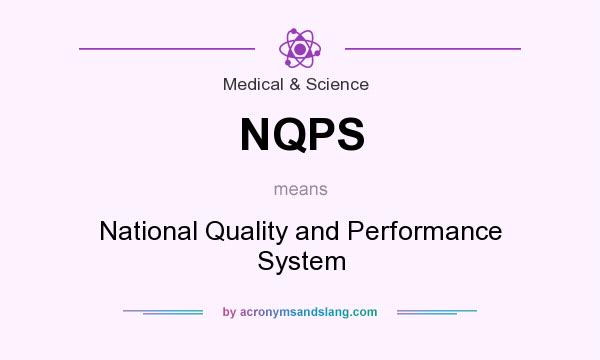 What does NQPS mean? It stands for National Quality and Performance System