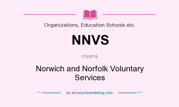 What does NNVS mean? It stands for Norwich and Norfolk Voluntary Services