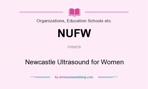 What does NUFW mean? It stands for Newcastle Ultrasound for Women