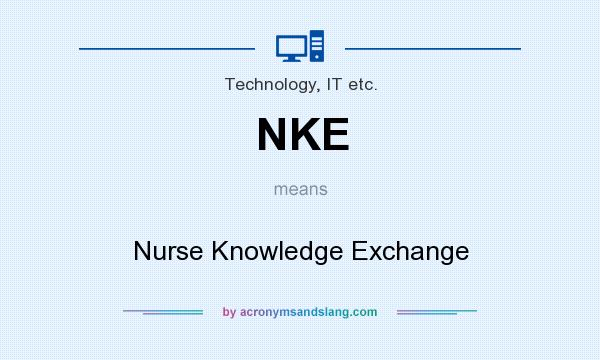 What does NKE mean? It stands for Nurse Knowledge Exchange