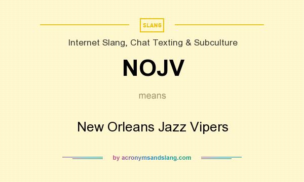 What does NOJV mean? It stands for New Orleans Jazz Vipers