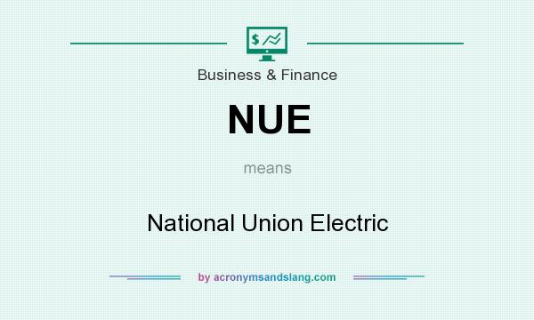 What does NUE mean? It stands for National Union Electric