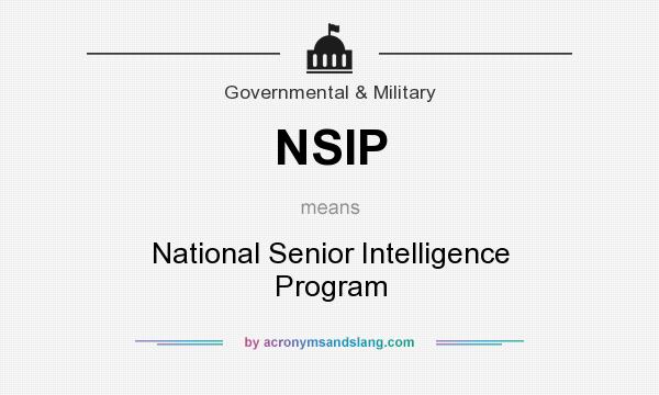 What does NSIP mean? It stands for National Senior Intelligence Program