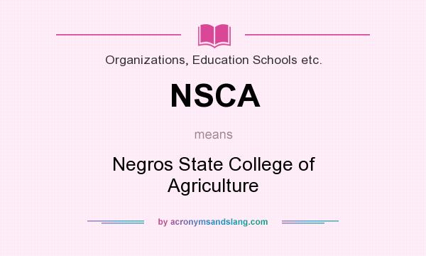 What does NSCA mean? It stands for Negros State College of Agriculture