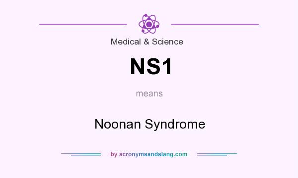 What does NS1 mean? It stands for Noonan Syndrome
