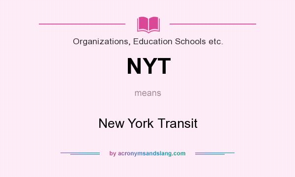 What does NYT mean? It stands for New York Transit