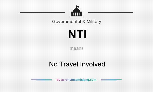 What does NTI mean? It stands for No Travel Involved