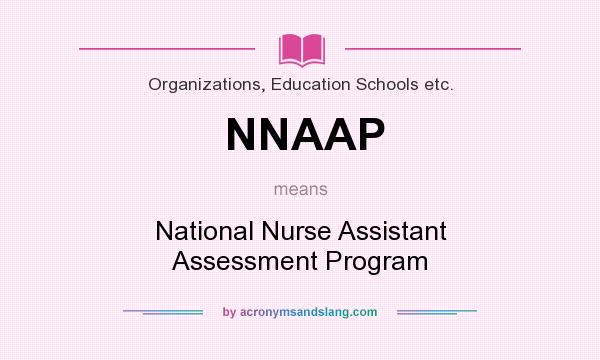 What does NNAAP mean? It stands for National Nurse Assistant Assessment Program