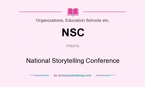 What does NSC mean? It stands for National Storytelling Conference