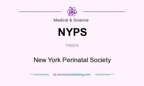 What does NYPS mean? It stands for New York Perinatal Society