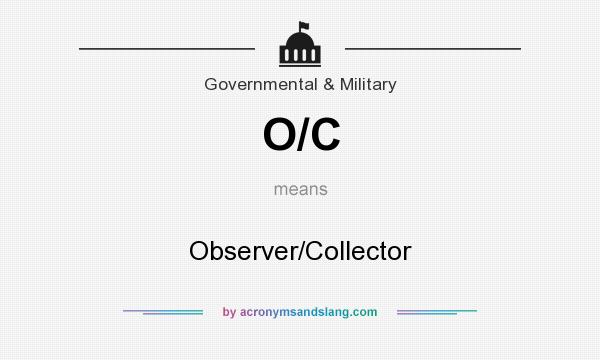 What does O/C mean? It stands for Observer/Collector