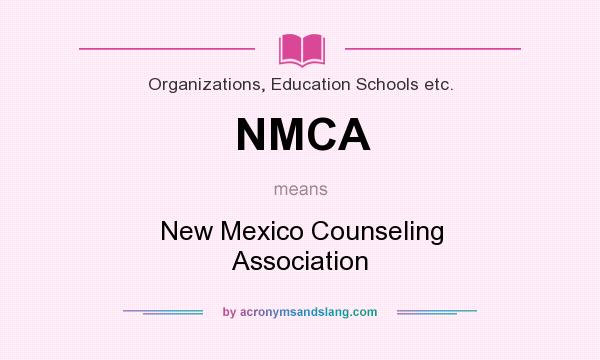 What does NMCA mean? It stands for New Mexico Counseling Association