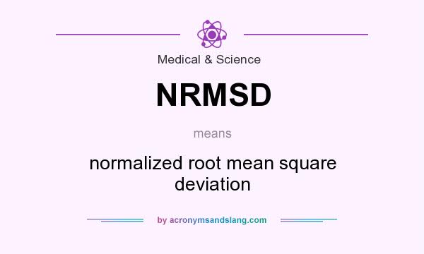 What does NRMSD mean? It stands for normalized root mean square deviation