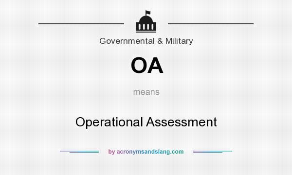 What does OA mean? It stands for Operational Assessment