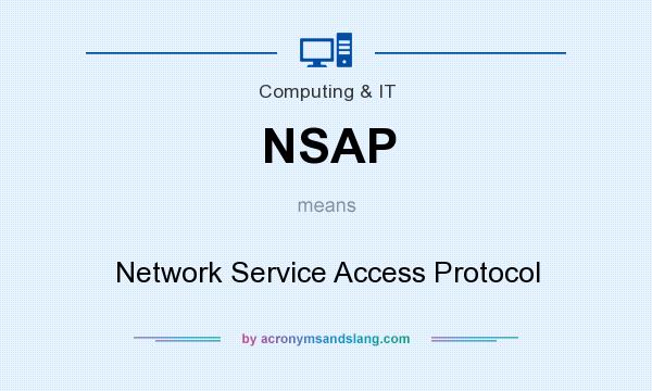 What does NSAP mean? It stands for Network Service Access Protocol