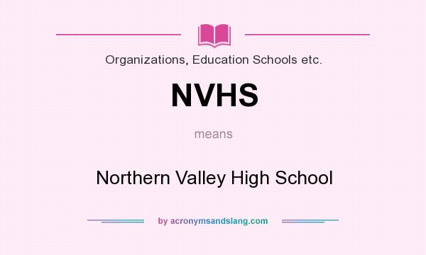 What does NVHS mean? It stands for Northern Valley High School