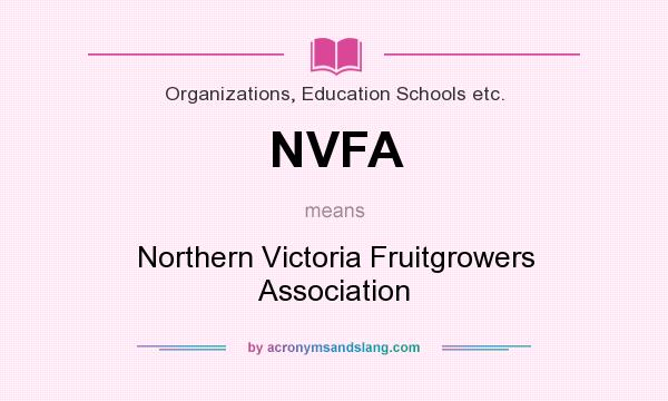 What does NVFA mean? It stands for Northern Victoria Fruitgrowers Association