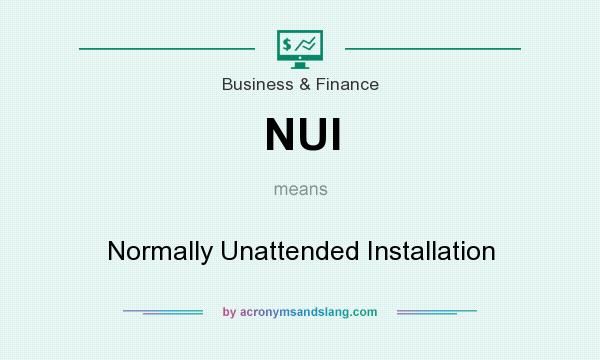 What does NUI mean? It stands for Normally Unattended Installation