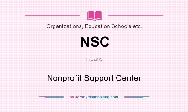 What does NSC mean? It stands for Nonprofit Support Center