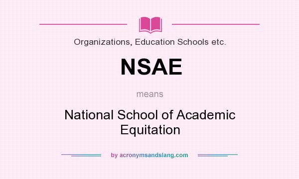 What does NSAE mean? It stands for National School of Academic Equitation