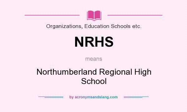 What does NRHS mean? It stands for Northumberland Regional High School