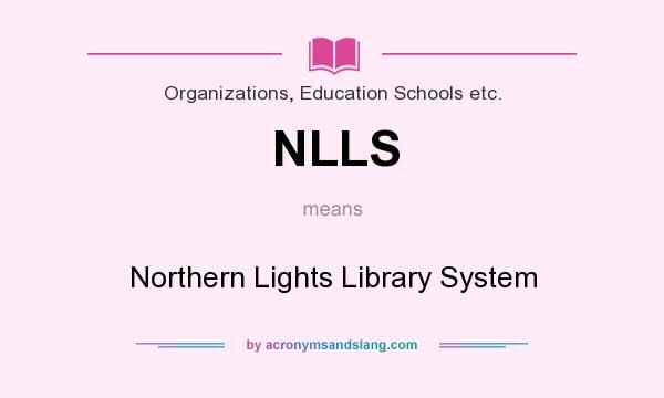 What does NLLS mean? It stands for Northern Lights Library System