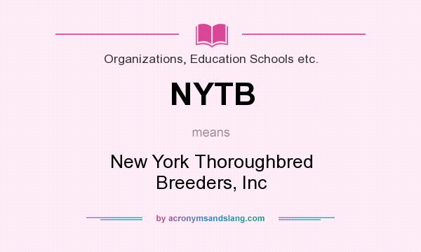 What does NYTB mean? It stands for New York Thoroughbred Breeders, Inc