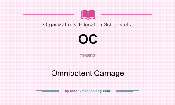 What does OC mean? It stands for Omnipotent Carnage