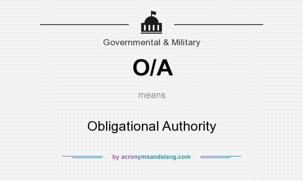 What does O/A mean? It stands for Obligational Authority
