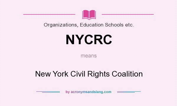 What does NYCRC mean? It stands for New York Civil Rights Coalition