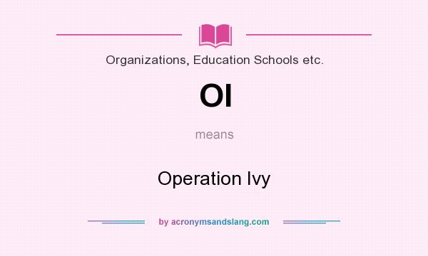 What does OI mean? It stands for Operation Ivy