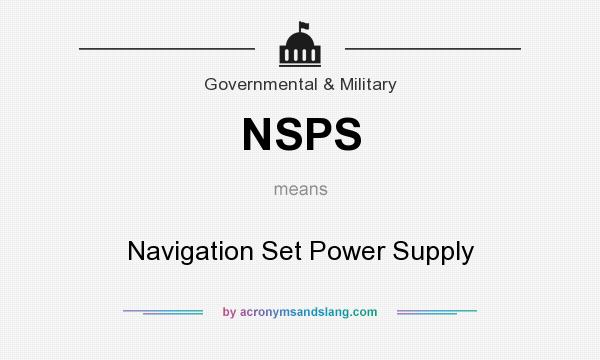 What does NSPS mean? It stands for Navigation Set Power Supply