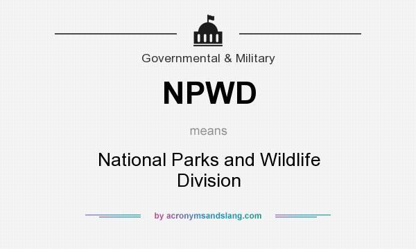 What does NPWD mean? It stands for National Parks and Wildlife Division