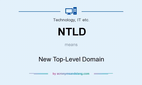 What does NTLD mean? It stands for New Top-Level Domain