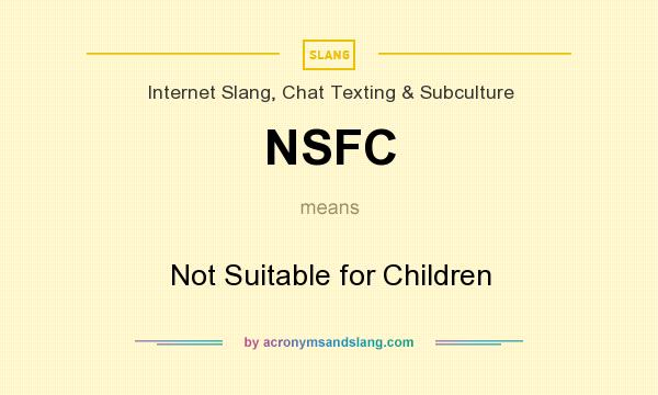 What does NSFC mean? It stands for Not Suitable for Children