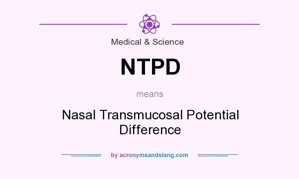 What does NTPD mean? It stands for Nasal Transmucosal Potential Difference